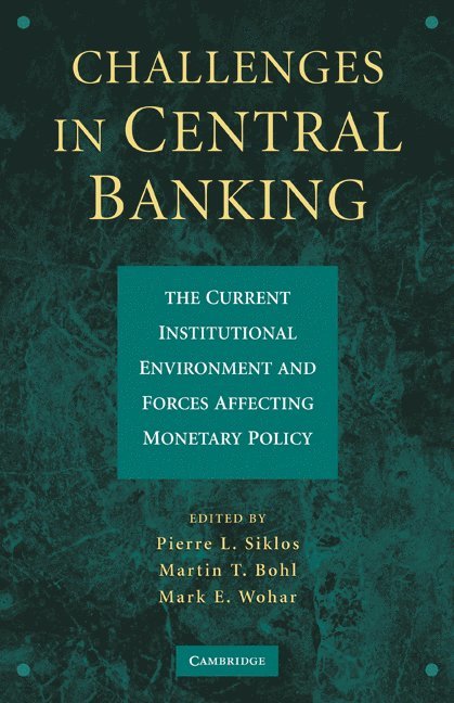 Pierre L. Siklos, Martin T. Bohl, Mark E. Wohar, Ontario) Siklos, Pierre L. (Wilfrid Laurier University, Germany) Bohl, Martin T. (Westfalische Wilhelms-Universitat Munster, Omaha) Wohar, Mark E. (University of Nebraska - Challenges in Central Banking, Inbunden