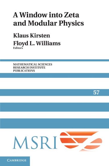 Klaus Kirsten, Floyd L. Williams - A Window into Zeta and Modular Physics, Inbunden