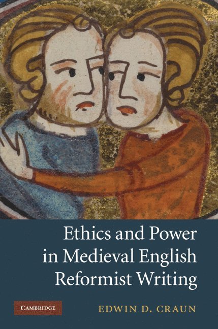 Ethics and Power in Medieval English Reformist Writing 1