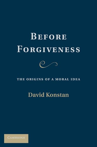 David Konstan - Before Forgiveness, Inbunden