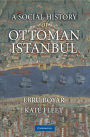 A Social History of Ottoman Istanbul 1