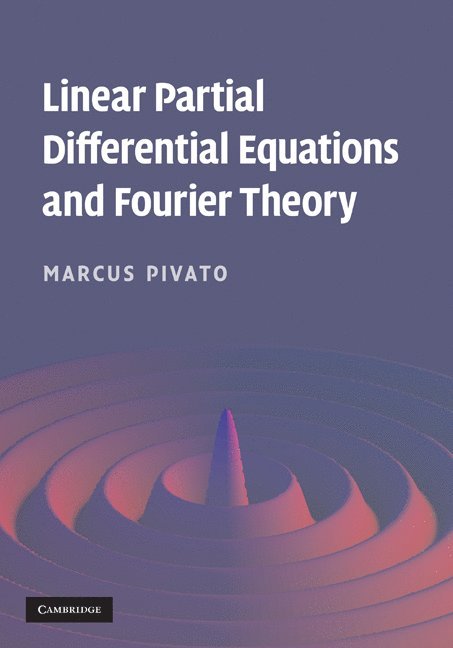 Linear Partial Differential Equations and Fourier Theory 1