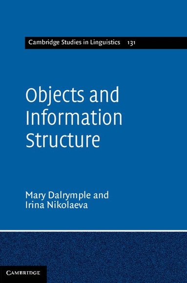 Mary Dalrymple, Irina Nikolaeva - Objects and Information Structure, Inbunden