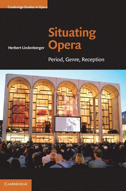 Herbert Lindenberger, California) Lindenberger, Herbert (Stanford University - Situating Opera, Inbunden