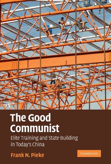 Frank N. Pieke - The Good Communist, Inbunden