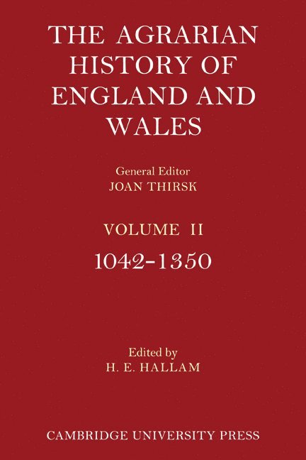 The Agrarian History of England and Wales: Volume 2, 1042-1350 1