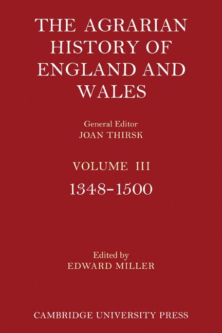 The Agrarian History of England and Wales: Volume 3, 1348-1500 1