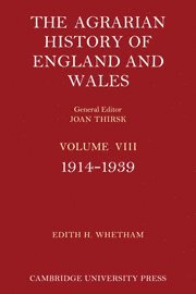 Agrarian History of England and Wales: Volume 8, 1914–1939