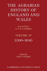 bokomslag The Agrarian History of England and Wales: Volume 4, 1500-1640