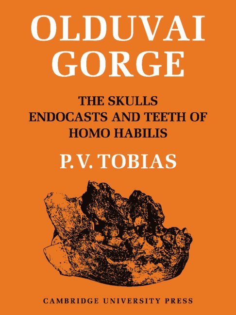 Phillip V. Tobias - Olduvai Gorge 2 Part Set: Volume 4, The Skulls, Endocasts and Teeth of Homo Habilis, Inbunden