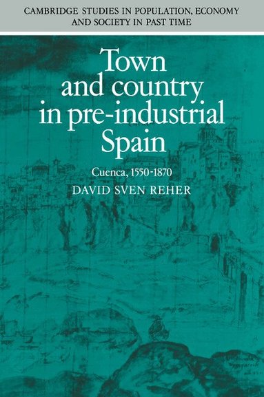 David Reher - Town and Country in Pre-Industrial Spain, Häftad