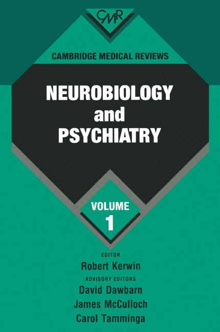 Cambridge Medical Reviews: Neurobiology and Psychiatry: Volume 1 1