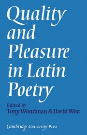 Tony Woodman, David West - Quality and Pleasure in Latin Poetry, Inbunden
