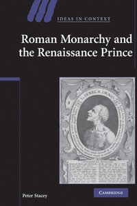 bokomslag Roman Monarchy and the Renaissance Prince