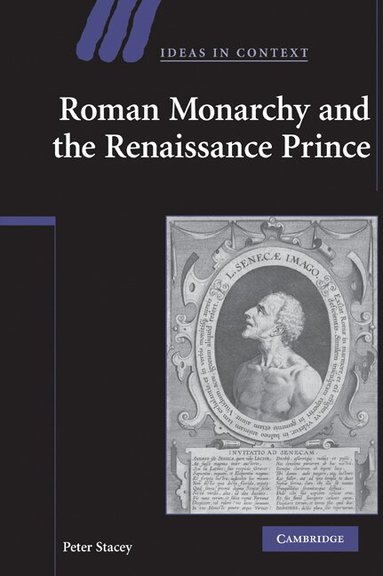 Peter Stacey - Roman Monarchy and the Renaissance Prince, Häftad