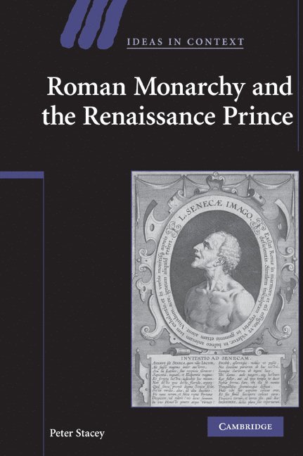 Peter (University of Cambridge) Stacey, Peter Stacey - Roman Monarchy and the Renaissance Prince, Häftad