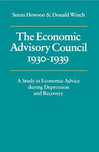 bokomslag The Economic Advisory Council, 1930-1939