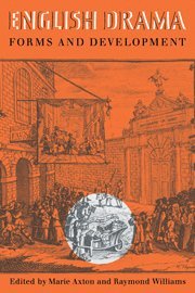 M. Axton, R. Williams - English Drama: Forms and Development, Inbunden