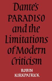 Robin Kirkpatrick - Dante's Paradiso and the Limitations of Modern Criticism, Inbunden