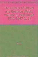 The Letters of Sidney and Beatrice Webb: Volume 3, Pilgrimage 1912-1947