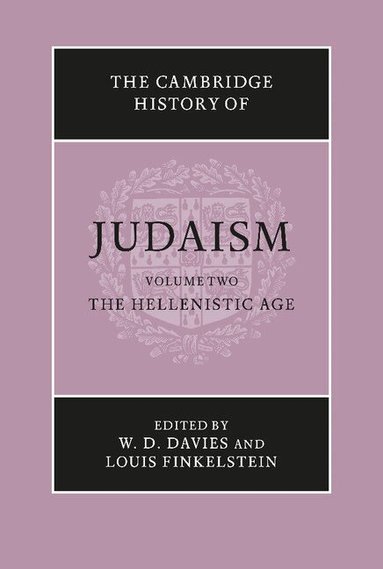 W. D. Davies, Louis Finkelstein - The Cambridge History of Judaism: Volume 2, The Hellenistic Age, Inbunden