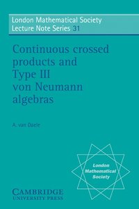 bokomslag Continuous Crossed Products and Type III Von Neumann Algebras