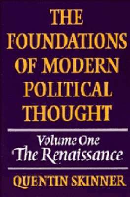 bokomslag The Foundations of Modern Political Thought: Volume 1, The Renaissance