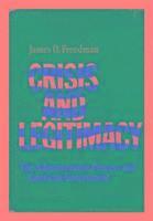 James O. Freedman - Crisis and Legitimacy, Inbunden