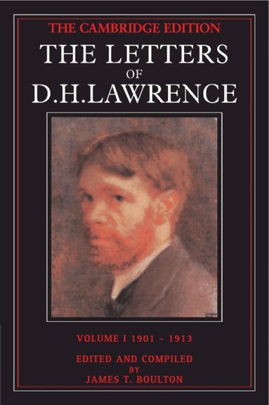D. H. Lawrence, James T. Boulton - The Letters of D. H. Lawrence: Volume 1, September 1901-May 1913, Inbunden