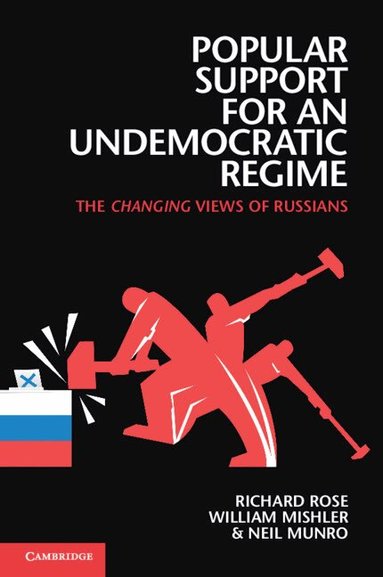 Richard Rose, William Mishler, Neil Munro - Popular Support for an Undemocratic Regime, Häftad
