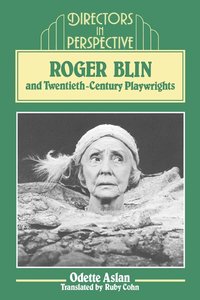 bokomslag Roger Blin and Twentieth-Century Playwrights