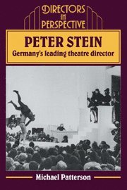 Michael Patterson - Peter Stein: Germany's Leading Theatre Director, Inbunden