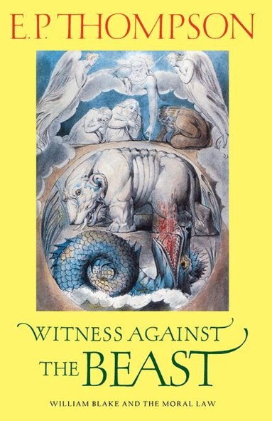 E. P. Thompson - Witness against the Beast, Inbunden