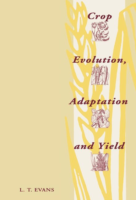 Crop Evolution, Adaptation and Yield 1