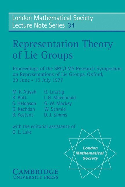 M. F. Atiyah, R. Bott, S. Helgason, D. Kazhdan, B. Kostant, G. Lustztig - Representation Theory of Lie Groups, Häftad