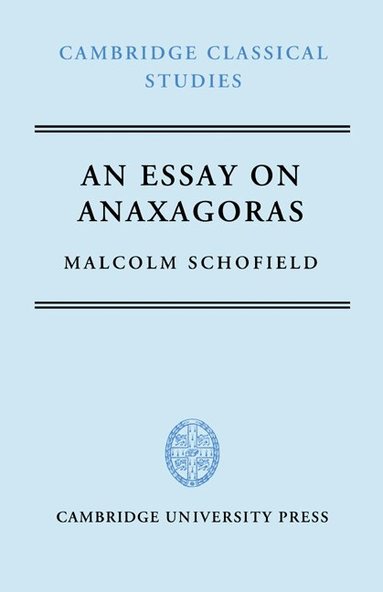 Malcolm Schofield, R. Lanny Hunter, R. G. Osborne - An Essay on Anaxagoras, Inbunden