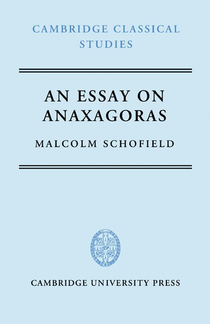 Malcolm Schofield, R. Lanny Hunter, R. G. Osborne - An Essay on Anaxagoras, Inbunden