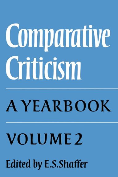 Elinor Shaffer - Comparative Criticism: Volume 2, Text and Reader, Inbunden