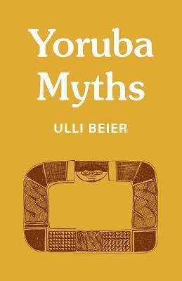 Ulli Beier - Yoruba Myths, Häftad