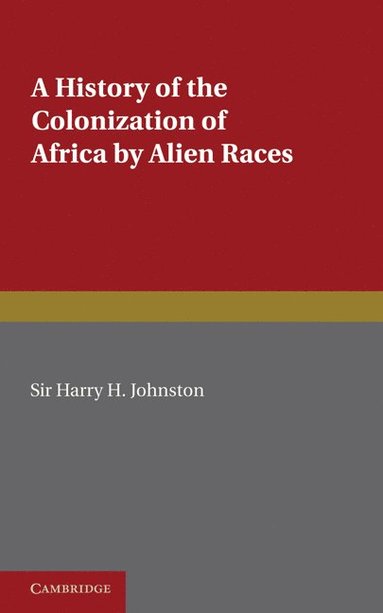 bokomslag A History of the Colonization of Africa by Alien Races