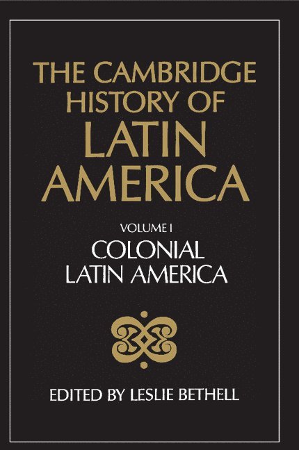 The Cambridge History of Latin America 1