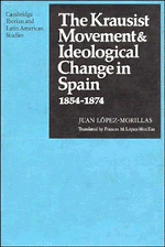 Juan Lopez-Morillas - The Krausist Movement and Ideological Change in Spain, 1854-1874, Inbunden