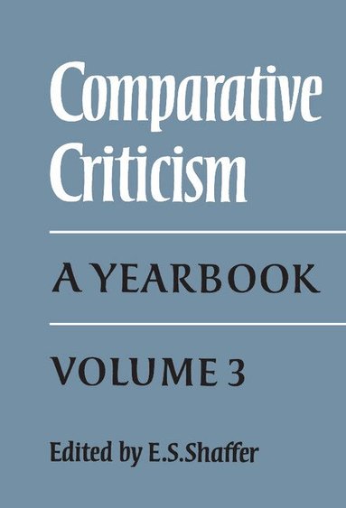 E. S. Shaffer - Comparative Criticism: Volume 3, Inbunden