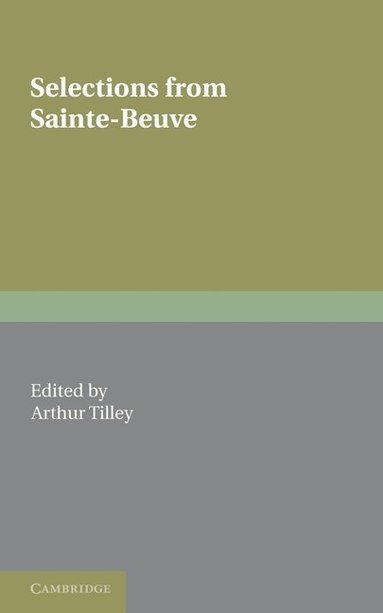Charles Augustin Sainte-Beuve, Arthur Tilley - Selections from Sainte-Beuve, Häftad