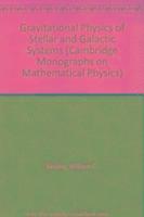 Gravitational Physics of Stellar and Galactic Systems