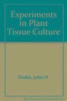Experiments in Plant Tissue Culture