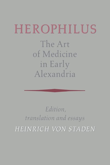 Herophilus: The Art of Medicine in Early Alexandria 1