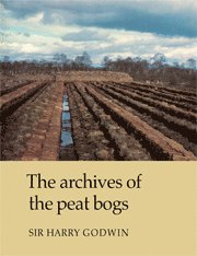 Harry Godwin - The Archives of Peat Bogs, Inbunden