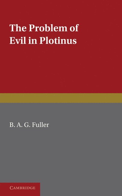 B. A. G. Fuller - The Problem of Evil in Plotinus, Häftad