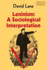 David Lane - Leninism: A Sociological Interpretation, Inbunden